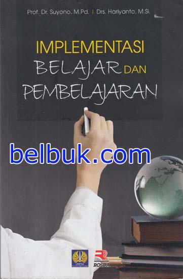 Implementasi Belajar Dan Pembelajaran: Suyono - Belbuk.com